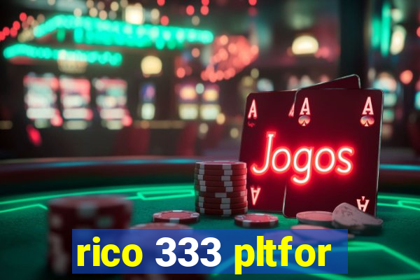 rico 333 pltfor